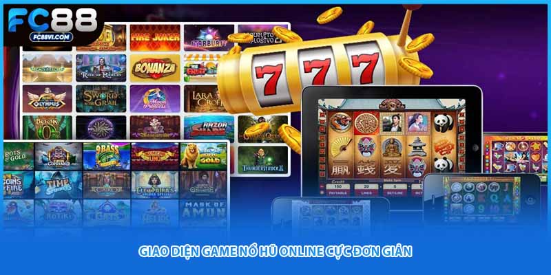 Giao diện game nổ hũ online cực đơn giản