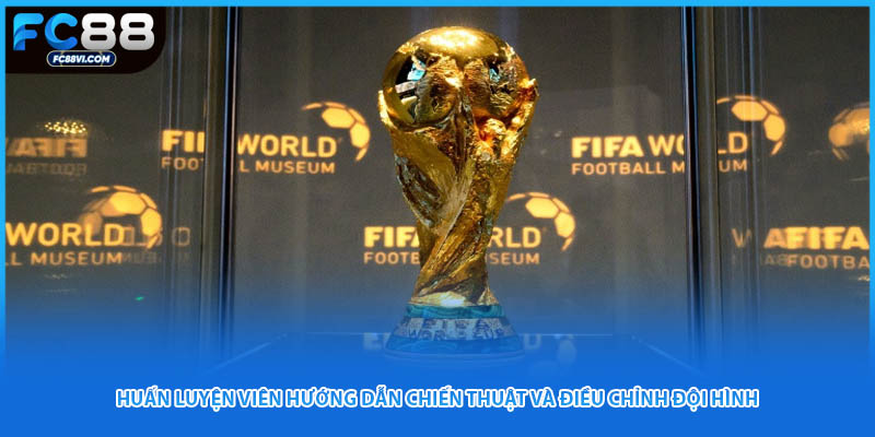 Huấn luyện viên hướng dẫn chiến thuật và điều chỉnh đội hình.